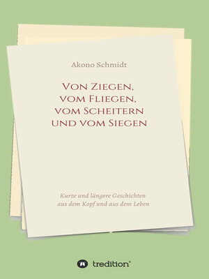 cover image of Von Ziegen, vom Fliegen, vom Scheitern und vom Siegen
